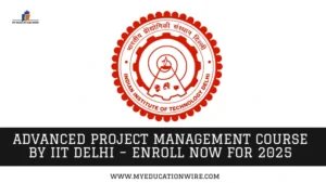 Advanced Project Management Course by IIT Delhi