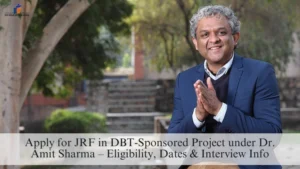 Apply for JRF in DBT-Sponsored Project under Dr Amit Sharma