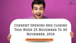 Current Opening And Closing This Week 25 to 30 November 2024