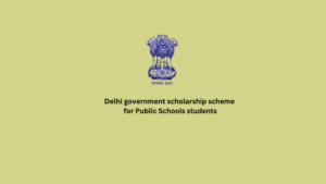 Delhi government scholarship scheme for Public Schools students