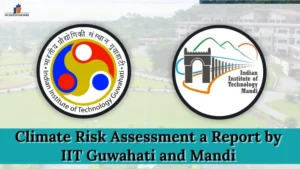 Climate Risk Assessment a Report by IIT Guwahati and Mandi