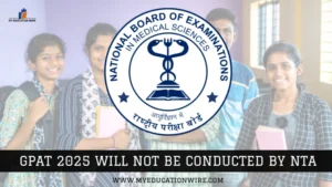 GPAT 2025 Will not be Conducted by NTA