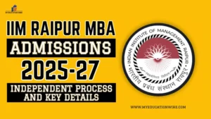 IIM Raipur MBA Admissions 2025-27