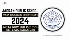 Jagran Public School Noida Educators Recruitment 2024