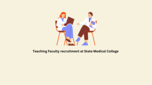 Teaching Faculty recruitment at State Medical College