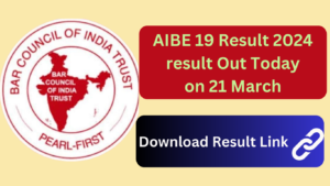 AIBE 19 Result 2024 result Out Today on 21 March