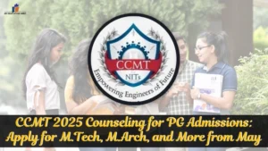 CCMT 2025 Counseling for PG Admissions