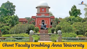 Ghost Faculty troubling Anna University