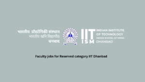 Faculty jobs for Reserved category IIT Dhanbad