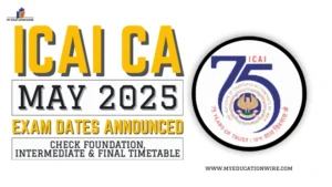 ICAI CA May 2025 Exam Dates Announced