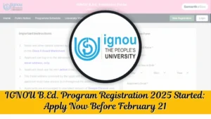 IGNOU B.Ed. Program Registration 2025 Started