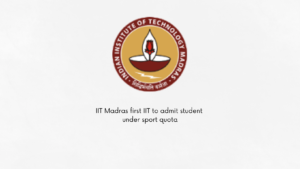 IIT Madras first IIT to admit student under sport quota