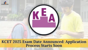 KCET 2025 Exam Date Announced