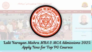 Lalit Narayan Mishra MBA and MCA Admissions 2025