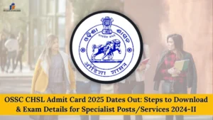 OSSC CHSL Admit Card 2025