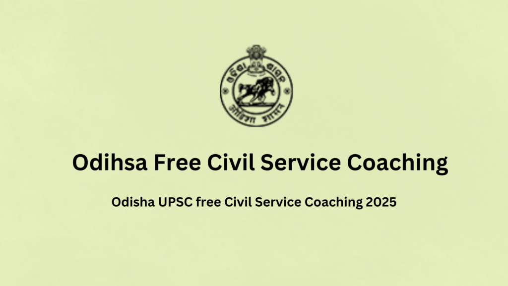 Odisha UPSC free Civil Service Coaching 2025