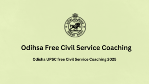 Odisha UPSC free Civil Service Coaching 2025