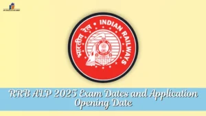 RRB ALP 2025 Exam Dates