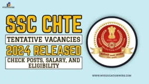 SSC CHTE Tentative Vacancies 2024