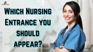 Which Nursing Entrance you should appear?