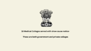 18 Medical Colleges served with show cause notice