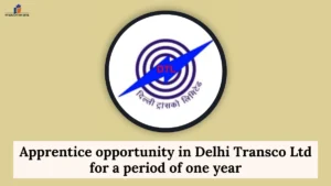 Apprentice opportunity in Delhi Transco Ltd for a period of one year