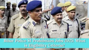 Bihar Police SI Prohibition Jobs 2025