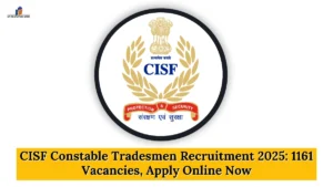 CISF Constable Tradesmen Recruitment 2025