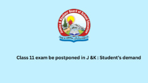 Class 11 exam be postponed in J &K : Student’s demand