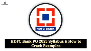 HDFC Bank PO 2025 Syllabus and How to Crack Examples