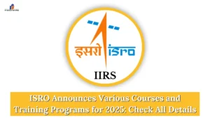 ISRO Announces Various Courses and Training Programs for 2025