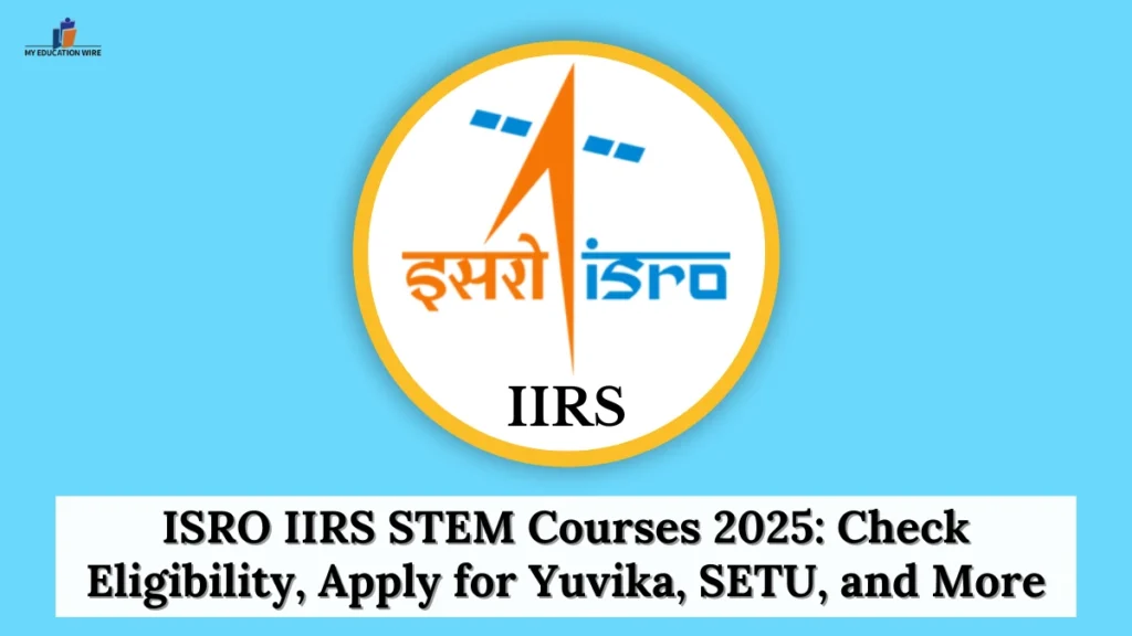 ISRO IIRS STEM Courses 2025
