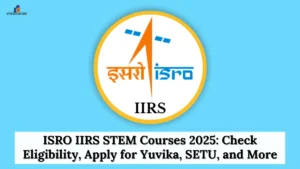 ISRO IIRS STEM Courses 2025