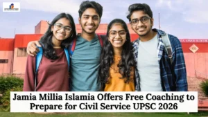 Jamia Millia Islamia Offers Free Coaching to Prepare for Civil Service UPSC 2026
