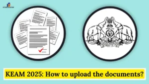 KEAM 2025 How to upload the documents