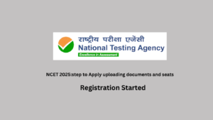 NCET 2025:step to Apply uploading documents and seats
