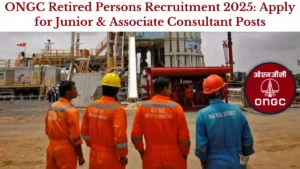ONGC Retired Persons Recruitment 2025
