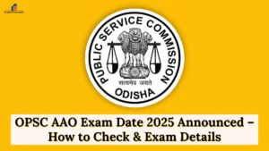 OPSC AAO Exam Date 2025