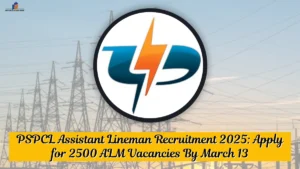 PSPCL Assistant Lineman Recruitment 2025