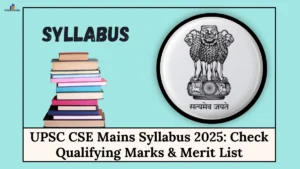 UPSC CSE Mains Syllabus 2025