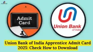 Union Bank of India Apprentice Admit Card 2025