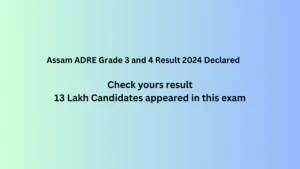 Assam ADRE Grade 3 and 4 Result 2024 Declared