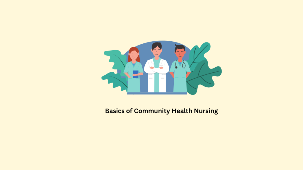 Basics of Community Health Nursing