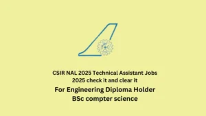 CSIR NAL 2025 Technical Assistant Jobs 2025 check it and clear it