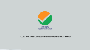 CUET UG 2025 Correction Window opens on 24 March