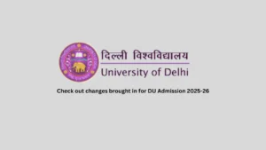 Check out changes brought in for DU Admission 2025-26