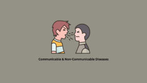 Communicable & Non-Communicable Diseases