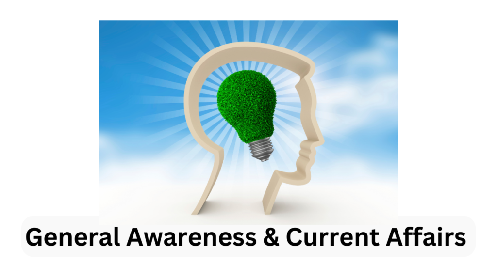 General Awareness & Current Affairs