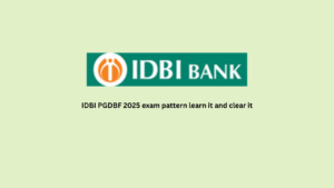 IDBI PGDBF 2025 exam pattern learn it and clear it