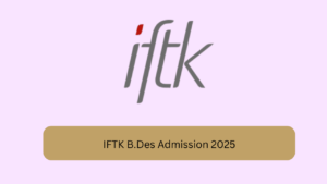 IFTK B.Des Admission 2025